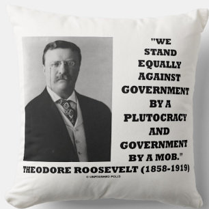 Theodore Roosevelt stand Government Plutoacy Mobst Kudde