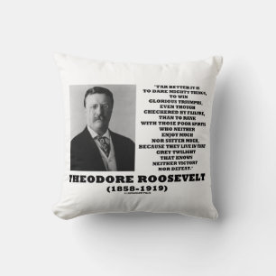 Theodore Roosevelt våga mäktiga saker rådgivande c Kudde