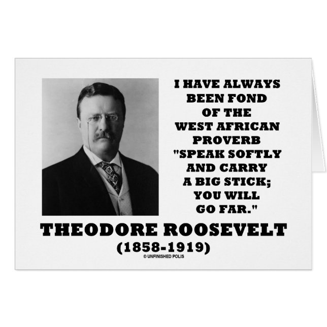 Theodore Roosevelt Väster African Proverb Stick Hälsningskort (Framsidan Horizontal)