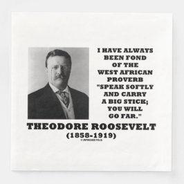 Theodore Roosevelt Väster African Proverb Stick Qt Pappersservett