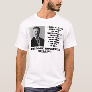 Theodore Roosevelt Väster African Proverb Stick Tröja