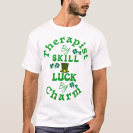 Therapist by Skill, Tur by Charm St Patricks Rolig T Shirt