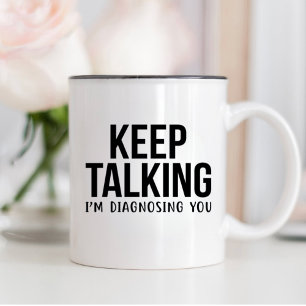 Therapist Gift, BEHÅLLA PRATAR OM ATT JAG DIAGNOSE Två-Tonad Mugg