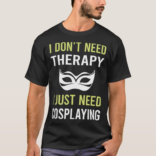 Therapy Cosplay Cosplay Cosplayer T Shirt (Framsida)