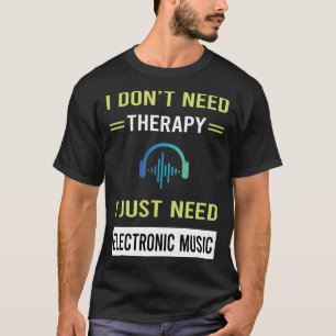 Therapy Electronic Music T Shirt
