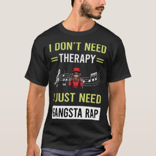 Therapy Gangsta Rap Rapping Rapper T Shirt