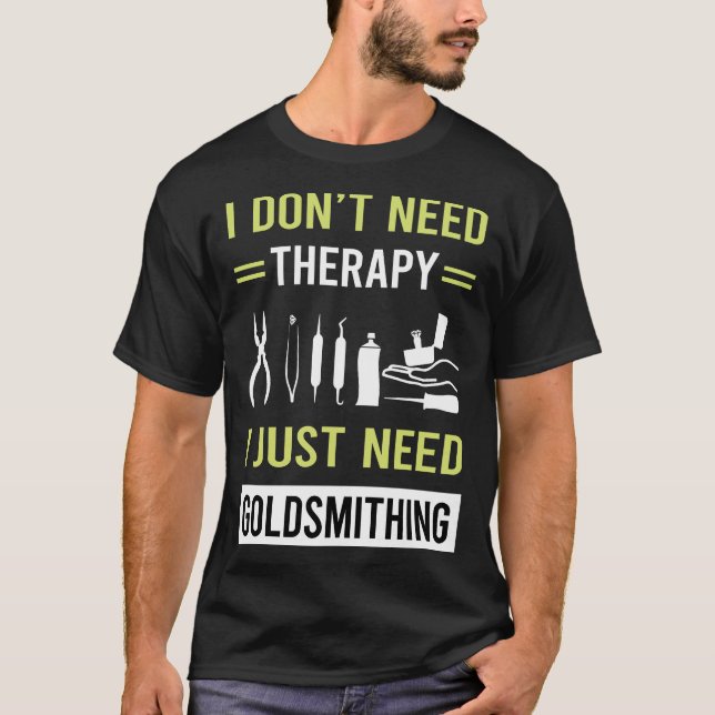 Therapy Goldsmithing Goldsmith T Shirt (Framsida)