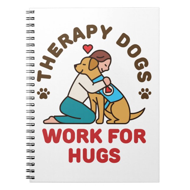 Therapy Hundar Work for Hugs Owner Handler Team Anteckningsbok (Framsidan)