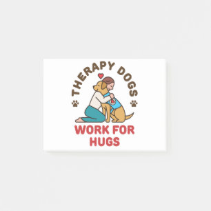 Therapy Hundar Work for Hugs Owner Handler Team Post-it Block