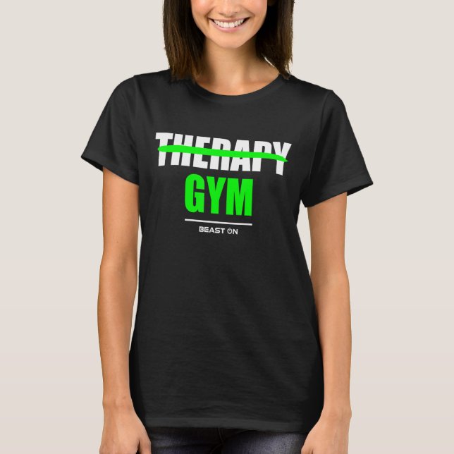 Therapy is Gym Bodybuilding Gains Gym Fitness Work T Shirt (Framsida)