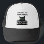 Therapy Is Not Enough - I Need To Bite People Keps<br><div class="desc">Therapy Is Not Enough - I Need To Bite People. Funny accessory is a great cat lover gift for a man or woman who has a sassy sense of humor! Perfect for cat lovers who are a little antisocial and want their space.</div>
