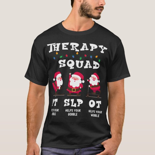 Therapy Squad Team SLP OT PT Rehab Santa Vibes T Shirt (Framsida)