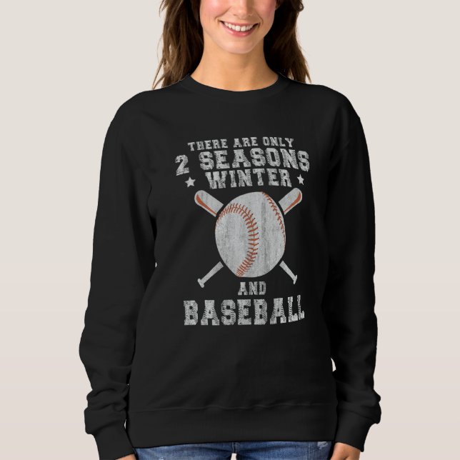 There Are Only 2 Seasons Winter & Baseball  1 T Shirt (Framsida)