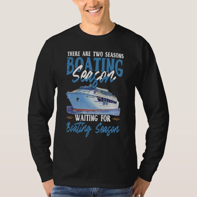 There Are Two Seasons Boating Season T Shirt (Framsida)