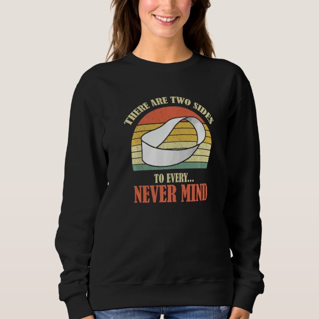 There Are Two Sides Every Never Mind Cool Saying P T Shirt (Framsida)