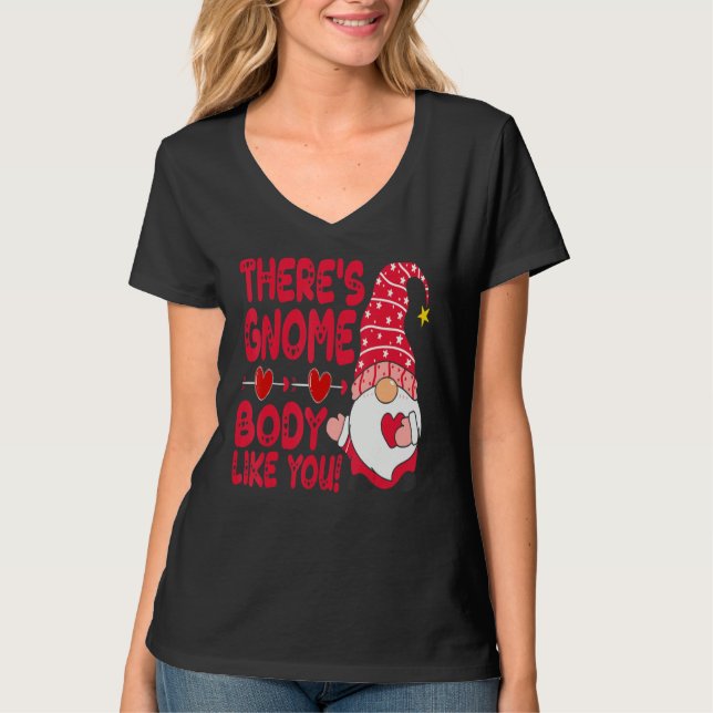 There Gnome Body Like You Valentine Need Is Love C T Shirt (Framsida)