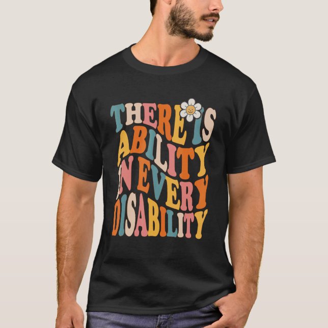 There Is Ability In Every Disability Awareness Spe T Shirt (Framsida)