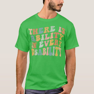 There Is Ability In Every Disability Awareness Spe T Shirt