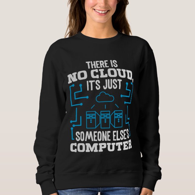 There is no Cloud it s just someone elses Coputer T Shirt (Framsida)
