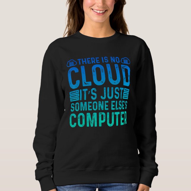 There Is No Cloud It's Just Someone Else's Compute T Shirt (Framsida)