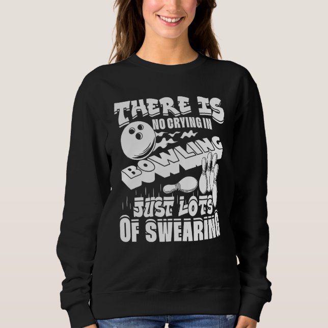 There Is No Crying In Bowling Just Lots Of Swearin T Shirt (Framsida)