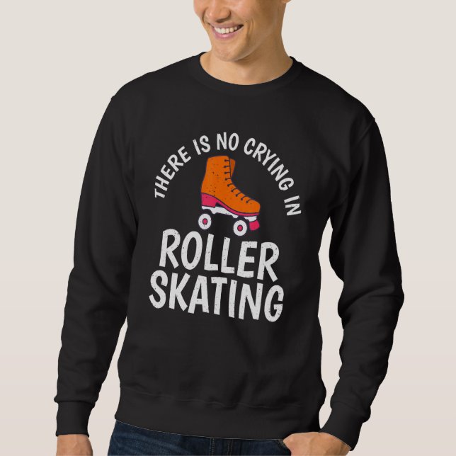 There is no Crying in Roller Skating Lång Ärmad Tröja (Framsida)