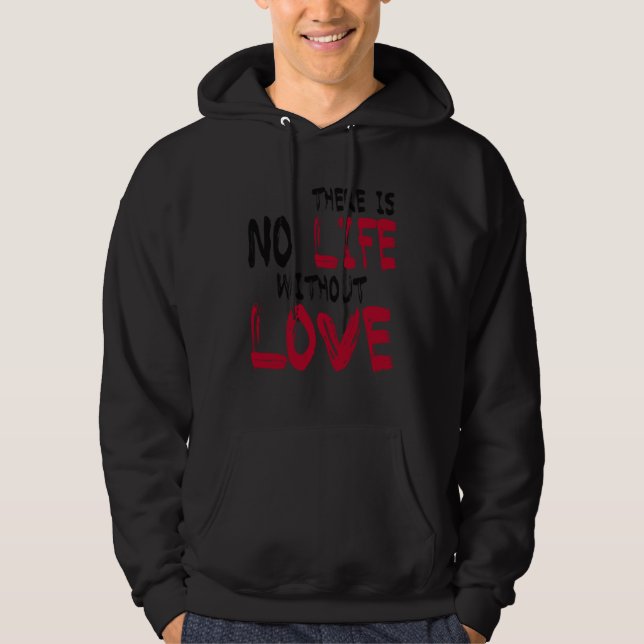 There Is No Life Without Life Hoodie (Framsida)