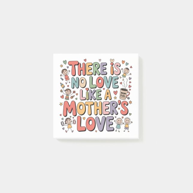 There Is No Love Like A Mother’s Love Post-it Block (Framsida)