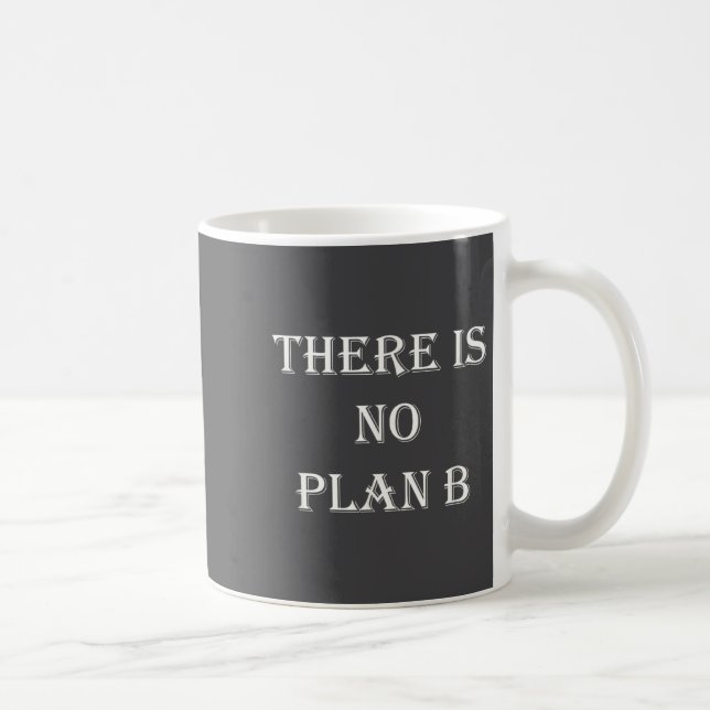There Is No Plan B Motivational  Kaffemugg (Höger)