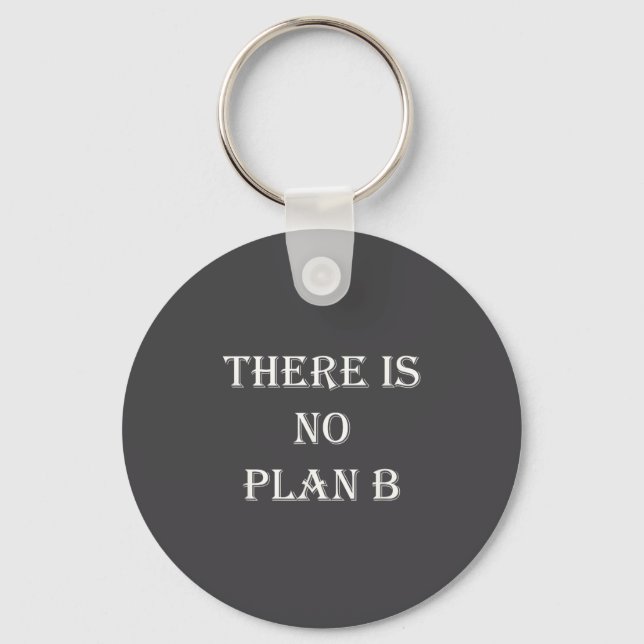 There Is No Plan B Motivational  Nyckelring (Framsida)