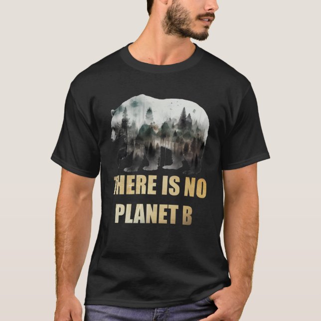 There is no Planet B Earth Day Mission Earth Aware T Shirt (Framsida)