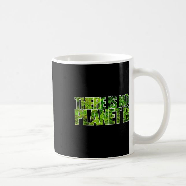 There Is No Planet B T Shirt Climate Protection Kaffemugg (Höger)
