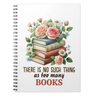 There Is No Such Thing as Too Many Books Anteckningsbok