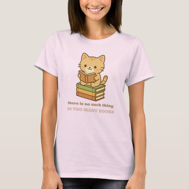 There is no such thing as too many books cat t shirt (Framsida)