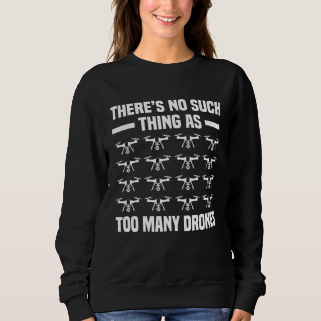 There Is No Such Thing As Too Many Drones Rc Pilot T Shirt (Framsida)