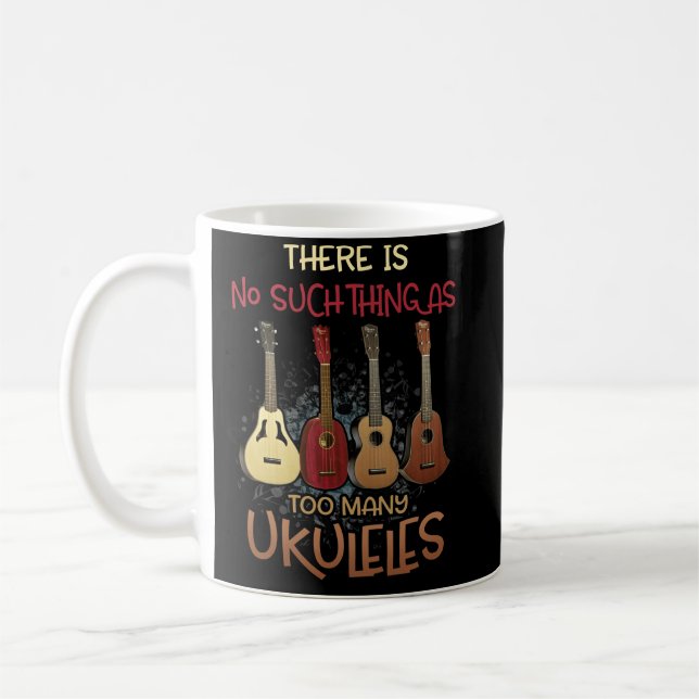 There Is No Such Thing As Too Many Ukuleles Music Kaffemugg (Vänster)