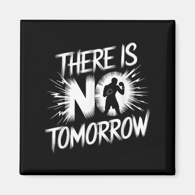 There Is No Tomorrow Motivational Boxing Insration Magnet (Framsidan)
