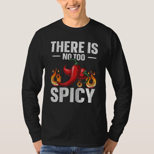 There is no too spicy Quote for a Spicy chili pepp T Shirt (Framsida)