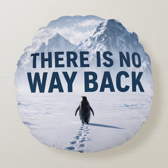 There Is No Way Back Penguin Motivational Pillows Rund Kudde (Framsidan)