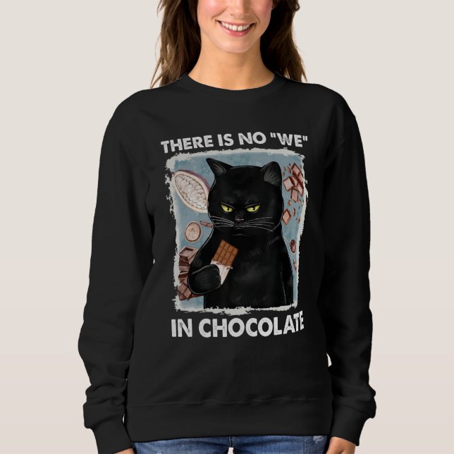 There is no we in chocolate cat t shirt (Framsida)