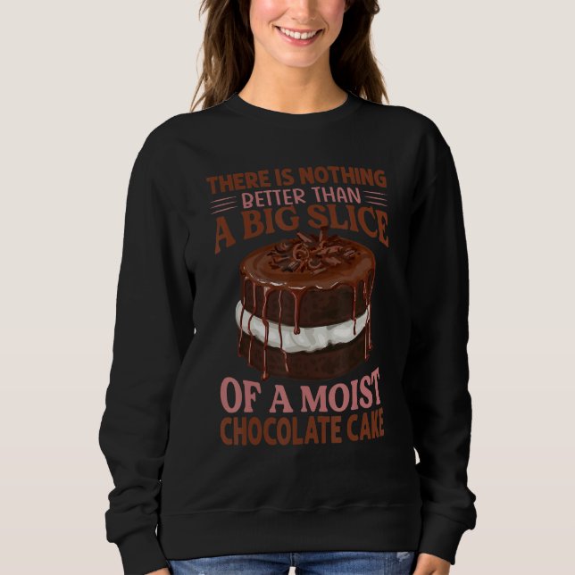 There Is Nothing Better Than A Slice Of A Chocolat T Shirt (Framsida)