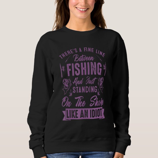 There s A Fine Line Between Fishing And  Fishing Q T Shirt (Framsida)