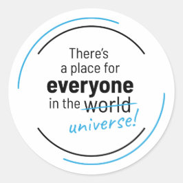 There’s a Place For Everyone In the Universe Runt Klistermärke