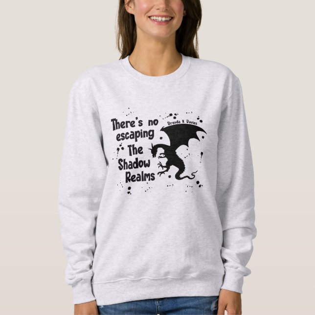 There’s No Escaping Brenda K Davies Shadow Realms T Shirt (Framsida)