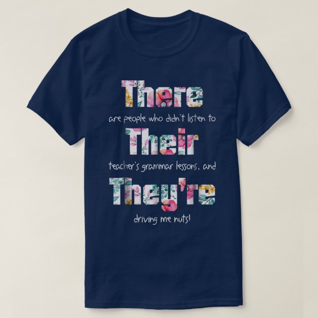 There Their They're T  English Grammar Funny Teach T Shirt (Design framsida)