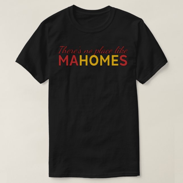 There&x27;s no place like Mahomes Shirt Essential  T (Design framsida)
