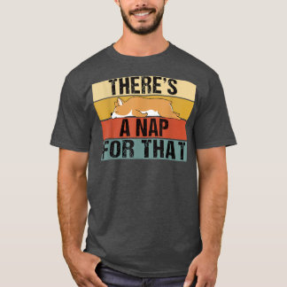 Theres A Nap For That Funny Retro Corgi Lazy  T Shirt