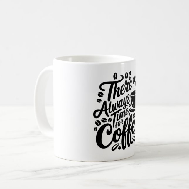 There's Always Time for Coffee | Elegant Script  Kaffemugg (Framsida vänster)