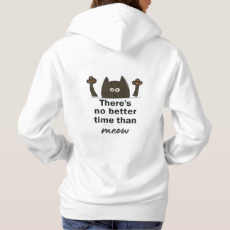 there's no better time than meow hoodie t shirt