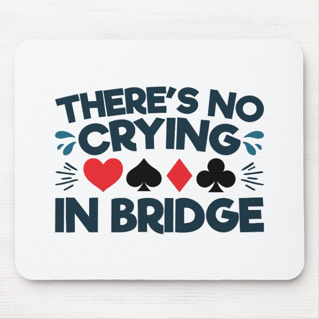 There's No Crying in Bridge Funny  Card Game  Musmatta (Framsidan)